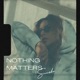 Nothing Matters Single