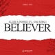 Believer feat Chad Kowal Single