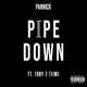 Pipe Down feat Tony 2 Tiime Single