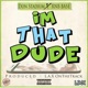 Im That Dude feat RNB Base Single