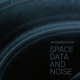 Space Data and Noise EP