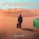 Let Me Down Slowly feat Amero Kédo Rebelle Single