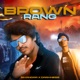Brown Rang feat DARKNESS Single
