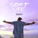 Soft Life Single