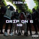 Drip On 6 feat Tee Valentine Mikes NB Single