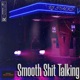 Smooth Shit Talking Single