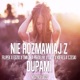 Nie rozmawiaj z dupami feat Filipek Edzio DasT Kieres Czeski Single