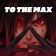 To The Max Madara Single