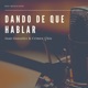 Dando de Que Hablar Single