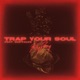 Trap Your Soul feat WopTalks Single