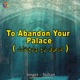 To Abandon Your Palace Single