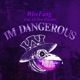I m Dangerous feat Lil One Hunnet Single