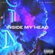 INSIDE MY HEAD feat Kid Kreep Single