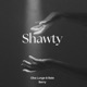 Shawty Single