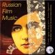 Russian Film Music 1934 to 1980