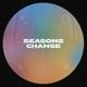 Seasons Change Single