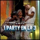 1 PARTY EN LA 3 feat MIXTHER JUNIOR JHON 30 Single