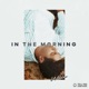 In the Morning Single