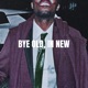 Bye Old In New Single