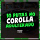 10 PUTAS NO COROLLA ADULTERADO Single