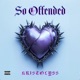 So Offended Single