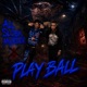 Play Ball feat AsmYvngk Single