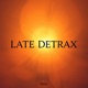 Late Detrax EP