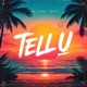 TELL U Single