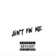 Ain t FW ME feat Grandz Single