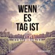 Wenn es Tag ist Single
