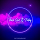 Thank God It s Friday feat Promise Shepherd Single