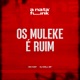 OS Muleke é Ruim Single