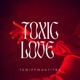Toxic Love Single