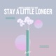Stay a Little Longer feat Vide Single