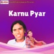 Karnu Pyar Single