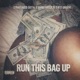 Run This Bag Up feat Gbabytoosolid Atti Groove Single