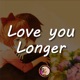 Love you Longer Single