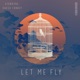 Let Me Fly Single