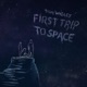First Trip to Space Single