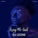 Bring Me Back Dj Leoni Single
