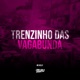 TRENZINHO DAS VAGABUNDA Single