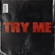 Try Me Single