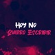 Hoy No Quiero Escribir Single