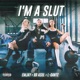 I M A SLUT Single