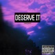 Deserve It Single