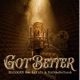 Got Better feat SAFAiA NAOtheNoClutch Single