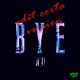 BYE bitch Edit Corta Version Single