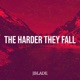 The Harder They Fall Single feat Krizz Kaliko Single