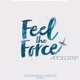 Feel the Force Single