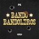Bando Bandoleros Single